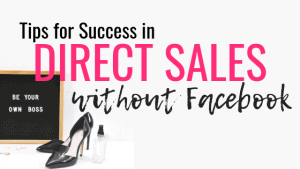 Tips for Success in Direct Sales without Facebook