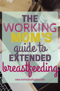 Extended Breastfeeding for Working Moms