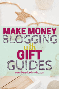 Make Money Blogging With Holiday Gift Guides