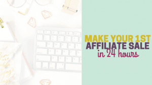 How to make an affiliate sale in 24 hours