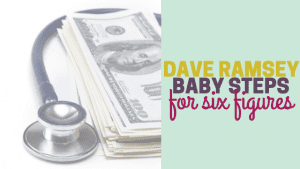 Dave Ramsey Baby Steps for Six Figure Income