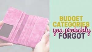 Budgeting Categories Your Probably Forgetting