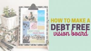 How to Make a Debt Free Vision Board