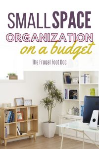 Organization tips and tricks for organizing small spaces on a budget | Cheap and easy organizing tips when you're living on a budget | Frugal living ideas for organizing your home | #organization #organizing #budget #frugalliving #frugal