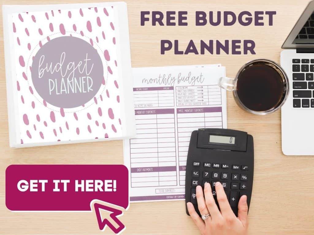 This photo shows a desktop with a printable budget planner placed in a binder, with a calculator, laptop, and cup of coffee. The image advertises a free budget planner that you can sign up for on my blog.