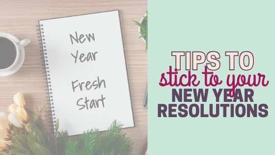 How to Achieve (Aka Stick To) Your New Year’s Resolution This year!