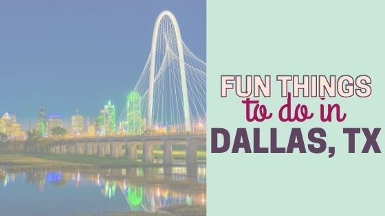 25 Fun Activities & Things to do in Dallas for Adults