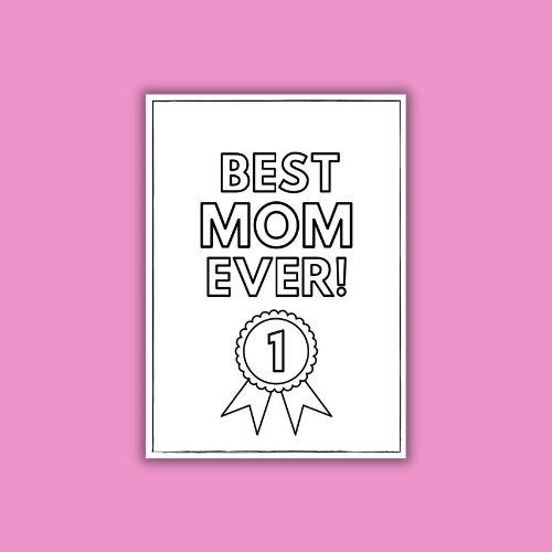 Best Mom Ever with award ribbon cover design for printable mothers day cards to color.